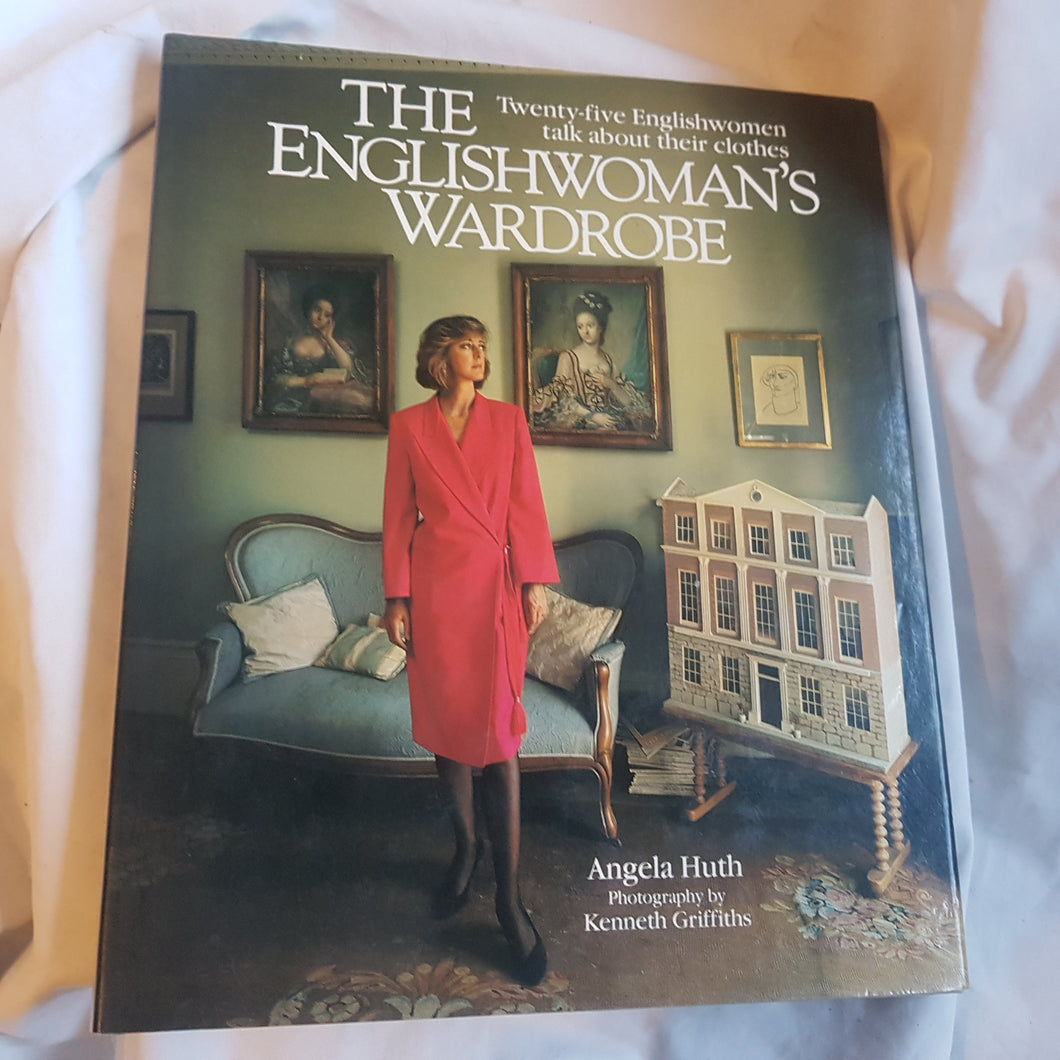 The English woman's wardrobe hardcover Angela Huth photography by Kenneth Griffith first edition 1986