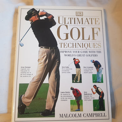 Ultimate Golf techniques improve your game with the world's greatest golfers hardcover Malcolm Campbell DK