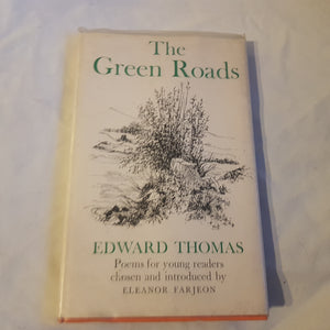The green roads hardcover Edward Thomas poems for young readers chosen and introduced by Elena Farjeon. 1969