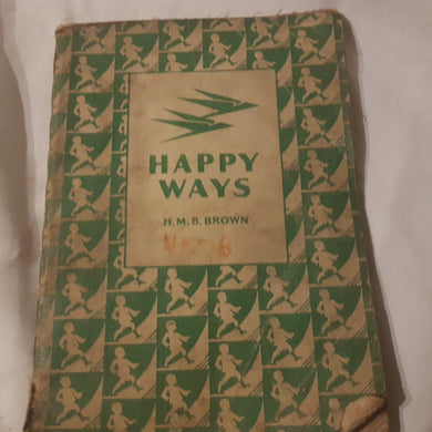 Happy ways. Helen Blanche Brown the Open Road Infants 3 paperback