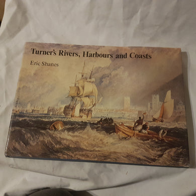 Turner's Rivers harbours and coasts Eric Shanes hardcover 1981