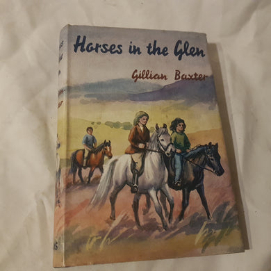 Horses in the glen. Gillian Baxter. first edition 1962 hardcover illustrations Elizabeth Grant