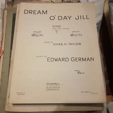 Dream O'Day Jill. Song from Tom Jones. Chase Taylor.  Edward German music sheet.