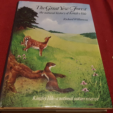 The great Yew Forest the Natural History of Kinsley Vale hardcover Richard Williamson
