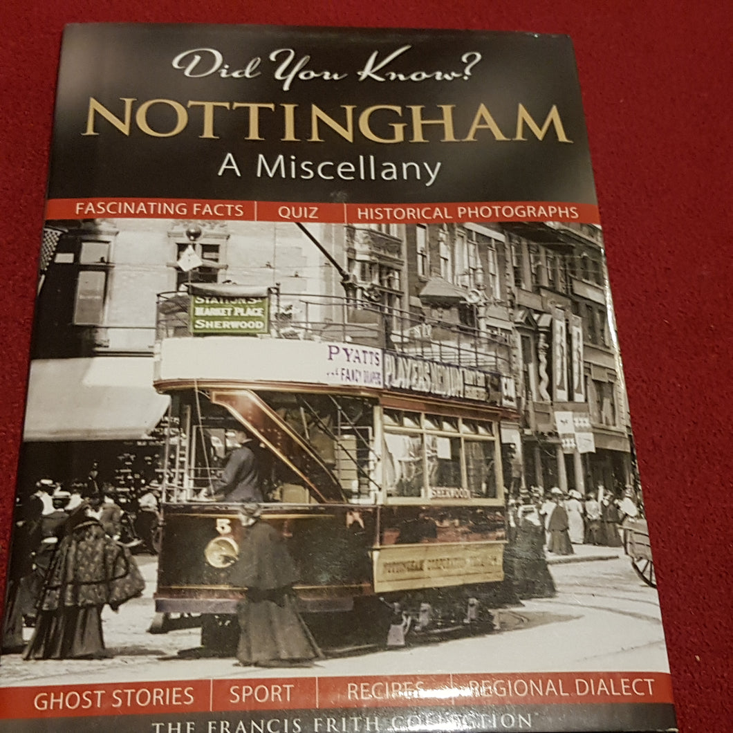 Did you know? Nottingham, a miscellany. hardcover. ghost stories sport recipes