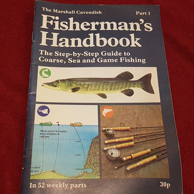 The Marshall Cavendish Fisherman's handbook part 1 step-by-step guide 1 of 52 parts