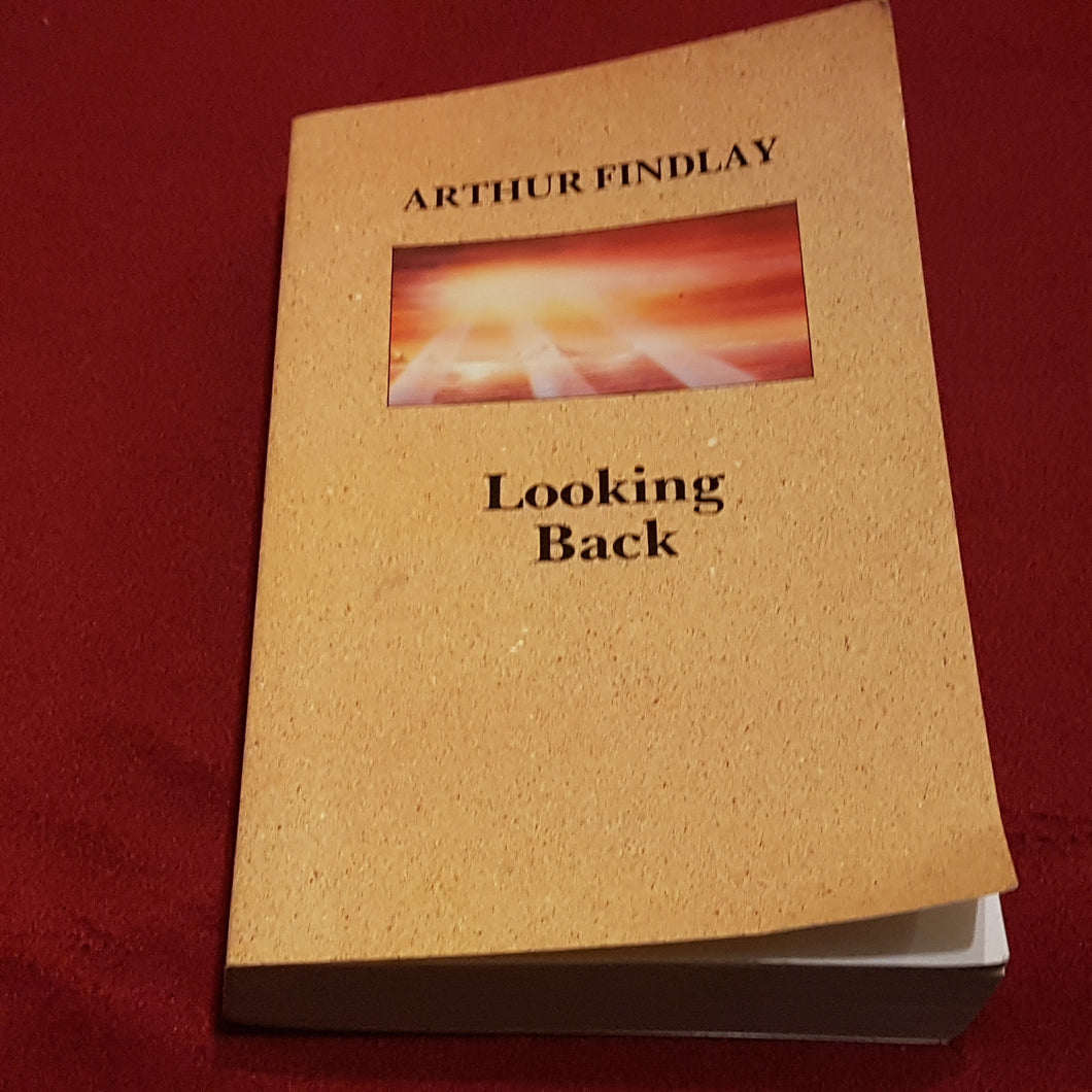 Looking back. paperback. Arthur Findlay. 1988