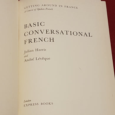 Basic conversational French hardcover by Julian Harris and André Lévêque. Getting around in France