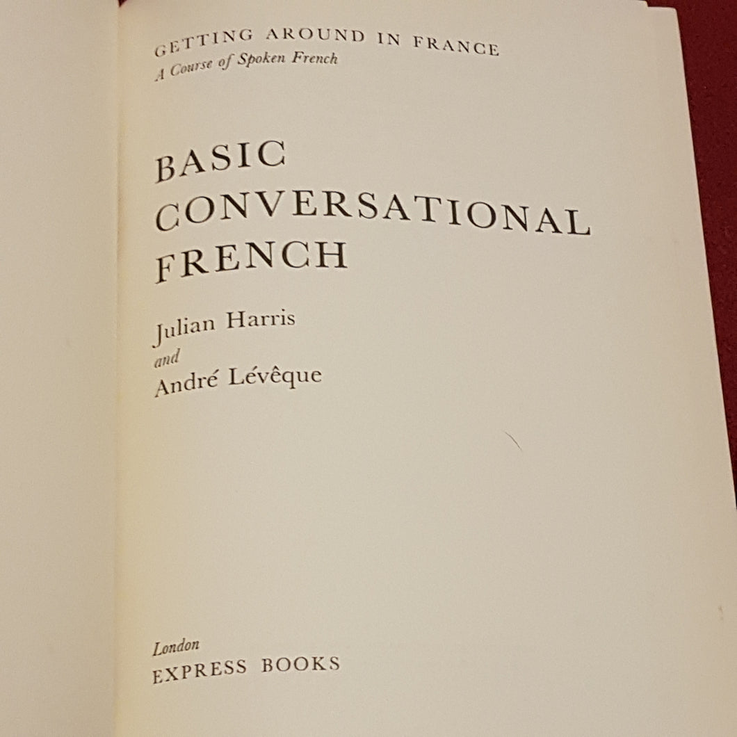 Basic conversational French hardcover by Julian Harris and André Lévêque. Getting around in France