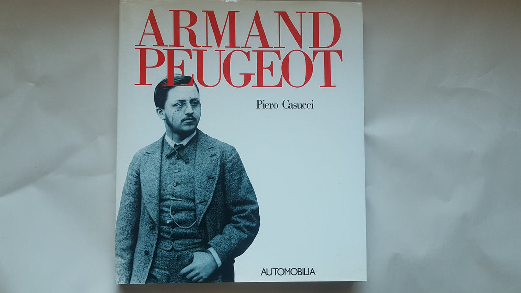 Armand Peugeot - Hardcover - Piero Casucci 1988