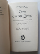 Load image into Gallery viewer, Three Consort Queens: Adelaide, Alexandra and Mary of Teck
