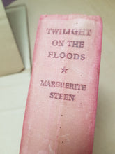 Load image into Gallery viewer, Twilight on the floods. Hardcover.  Marguerite Steen. 1949
