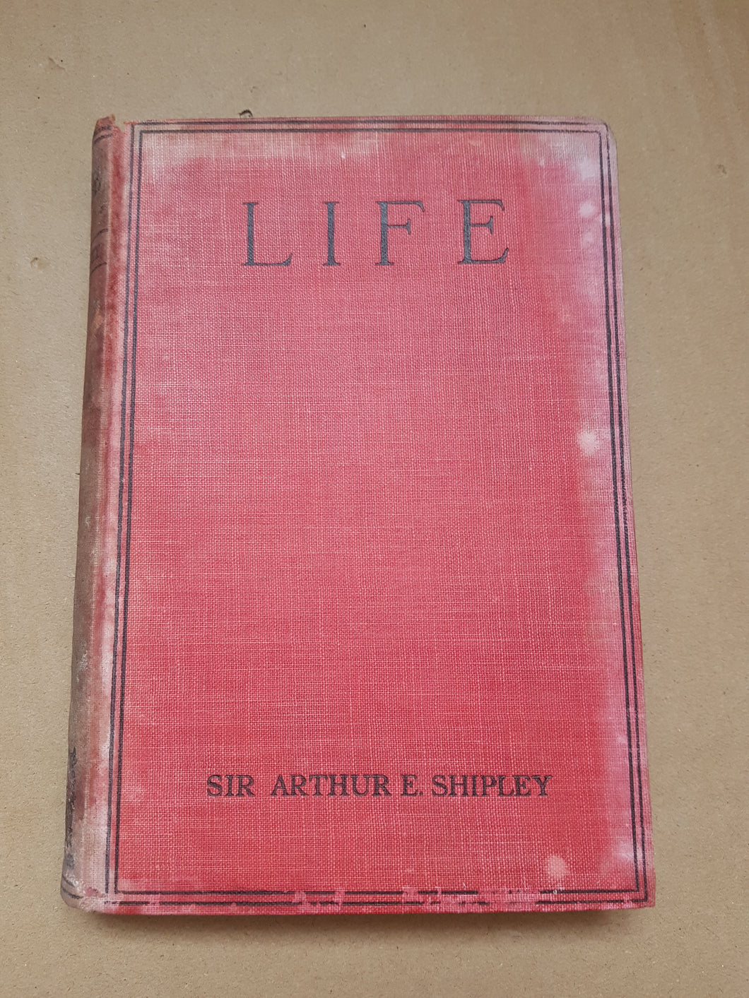 Life - A Book for Elementary Studies [Hardcover] Sir Arthur E Shipley 1925