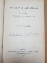 Load image into Gallery viewer, Proverbs of all nations; compared, explained and illustrated. [Hardcover] Kelly, Walter K: 1859
