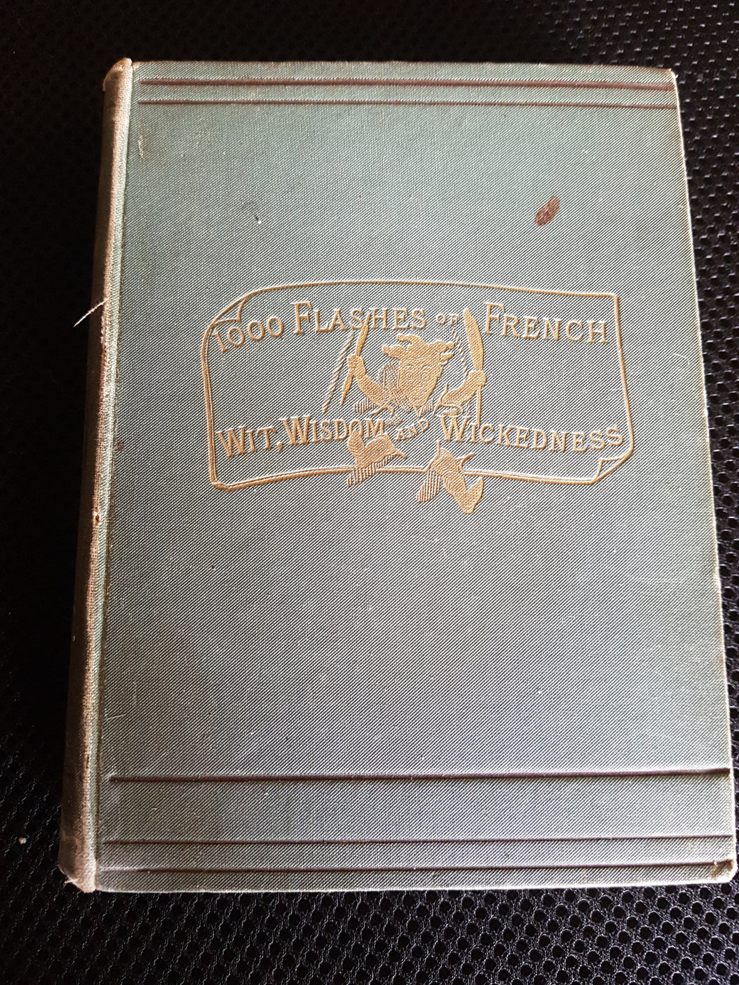 A thousand flashes of French wit, wisdom, and wickedness [Unknown Binding] De Finod, J