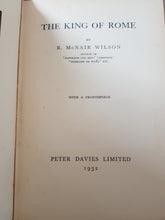 Load image into Gallery viewer, The King of Rome [Hardcover] 1932. Wilson, R M
