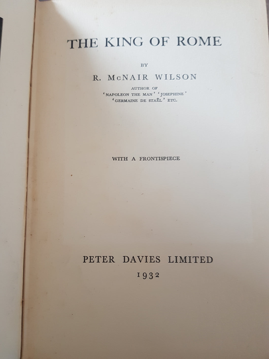 The King of Rome [Hardcover] 1932. Wilson, R M