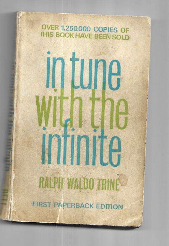 In tune with the infinite - Paperback (1st paperback edition) Ralph Waldo Trine 1965