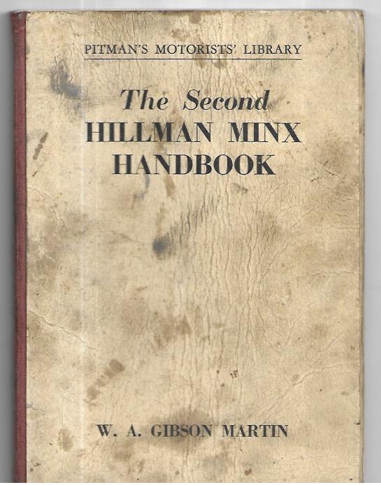 The second Hillman Minx handbook: a guide to all models from 1949 to 1959 [Paperback] MARTIN, W.A. Gibson