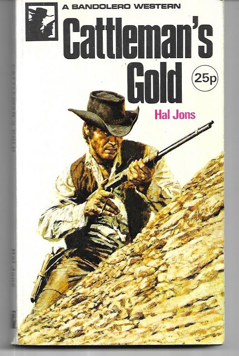 Cattleman's Gold: An Authentic Western [Hardcover] Jons, Hal