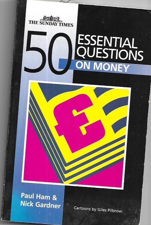 The Sunday Times 50 Essential Questions On Money [Paperback] Paul Ham & Nick Gardner