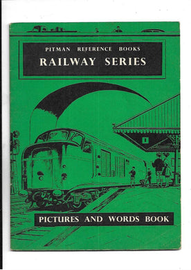 PITMAN REFERENCE BOOKS - RAILWAY SERIES - PAPERBACK - PICTURES AND WORDS BOOK - 1960