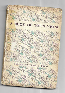 A BOOK OF TOWN VERSE - HARDCOVER - OXFORD UNIVERSITY PRESS - 1947