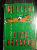 Reflex by Dick Francis (1981-04-07)