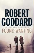 Found Wanting by Robert Goddard (2008-09-11)