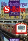 Die Hamburger S- Bahn. Mit Gleichstrom durch die Hansestadt [Hardcover]