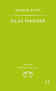 Silas Marner: The Weaver of Raveloe (Penguin Popular Classics) Eliot, George