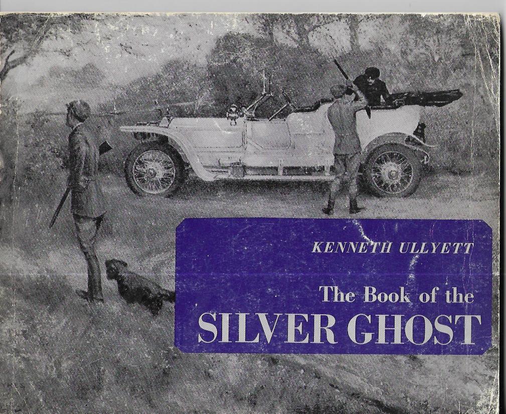 The Book of the Silver Ghost Paperback â€“ 1 Jan. 1963 by Kenneth Ullyett