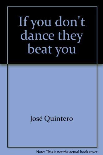 If you don't dance they beat you Jos? Quintero