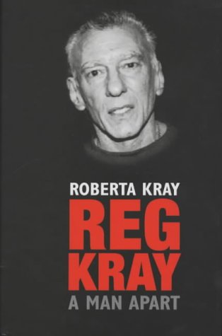 Reg Kray: A Man Apart Kray, Roberta