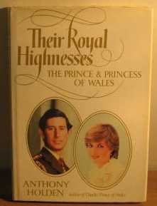 Their Royal Highnesses: Prince and Princess of Wales by Anthony Holden (June 29,1981)