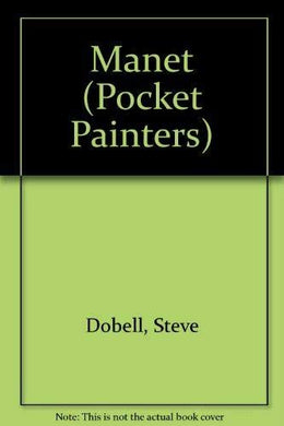POCKET PAINTERS MANET Dobell, Steve