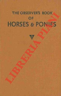 The Observer's Book of  Horses and Ponies - describing ninety breeds and varieties - 60 illustrations