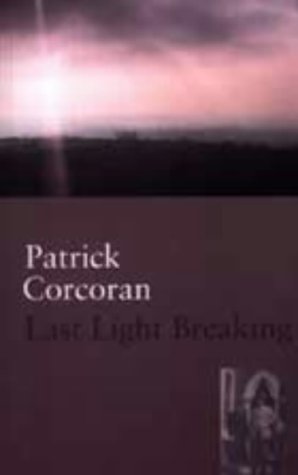 Last Light Breaking [Paperback] Patrick Corcoran