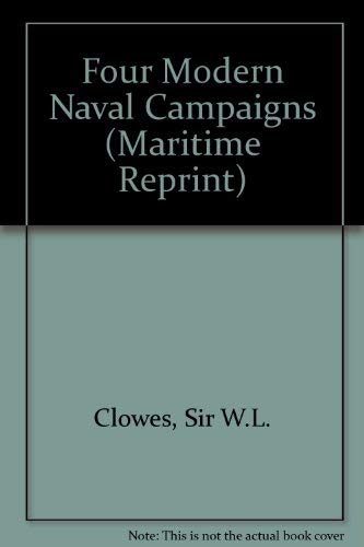 Four Modern Naval Campaigns (Maritime Reprint S.)