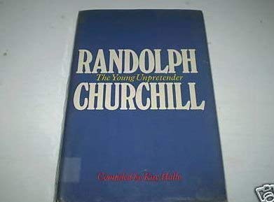 Randolph Churchill: The Young Unpretender