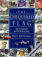 Chequered Flag: 100 Years of Motor Racing Rendall, Ivan