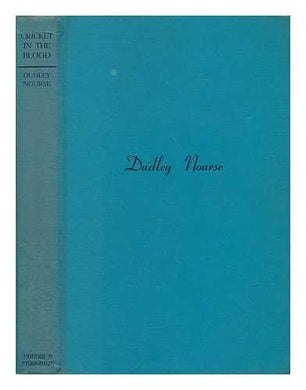 CRICKET IN THE BLOOD. [Hardcover] Nourse, Dudley