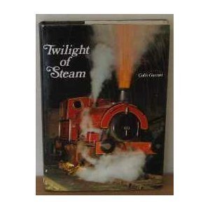 Twilight of Steam [Hardcover] Colin Garratt