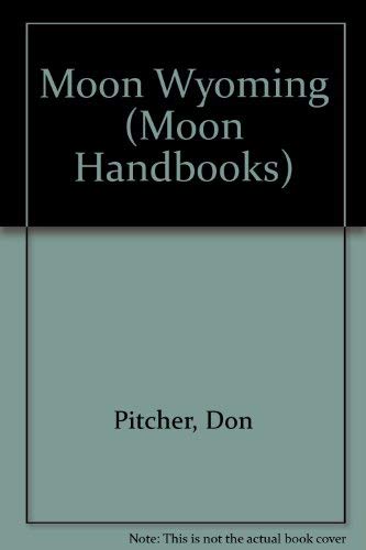 Moon Wyoming (Moon Handbooks)