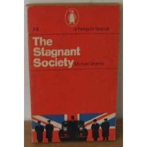 Stagnant Society (Pelican books) by Michael Shanks (1972-01-27)