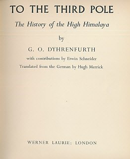 To The Third Pole : The History Of The High Himalaya