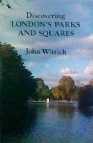 London's Parks and Squares (Discovering) Wittich, John