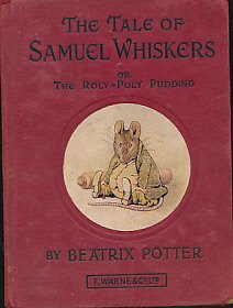 The Tale Of Samuel Whiskers, Or The Roly-Poly Pudding