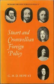 Stuart and Cromwellian Foreign Policy (Modern British foreign policy) Howat, Gerald