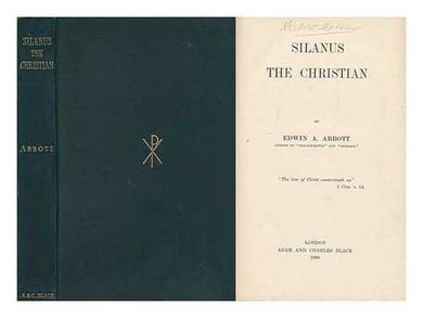 Silanus the Christian / by Edwin A. Abbott [Hardcover] Abbott, Edwin Abbott (1838-1926)